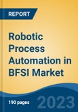 Robotic Process Automation in BFSI Market - Global Industry Size, Share, Trends Opportunity, and Forecast 2018-2028- Product Image