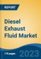 Diesel Exhaust Fluid Market - Global Industry Size, Share, Trends Opportunity, and Forecast 2018-2028 - Product Image