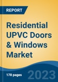 Residential UPVC Doors & Windows Market - Global Industry Size, Share, Trends Opportunity, and Forecast 2018-2028- Product Image