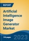 Artificial Intelligence Image Generator Market - Global Industry Size, Share, Trends Opportunity, and Forecast 2018-2028 - Product Image