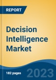 Decision Intelligence Market - Global Industry Size, Share, Trends Opportunity, and Forecast 2018-2028- Product Image