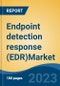 Endpoint detection response (EDR)Market - Global Industry Size, Share, Trends Opportunity, and Forecast 2018-2028 - Product Image