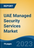 UAE Managed Security Services Market, Competition, Forecast & Opportunities, 2018-2028- Product Image