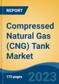 Compressed Natural Gas (CNG) Tank Market - Global Industry Size, Share, Trends Opportunity, and Forecast 2018-2028- Product Image