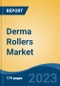 Derma Rollers Market - Global Industry Size, Share, Trends Opportunity, and Forecast 2018-2028 - Product Image
