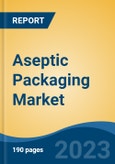Aseptic Packaging Market - Global Industry Size, Share, Trends Opportunity, and Forecast 2018-2028- Product Image