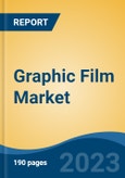 Graphic Film Market - Global Industry Size, Share, Trends Opportunity, and Forecast 2018-2028- Product Image