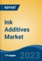 Ink Additives Market - Global Industry Size, Share, Trends Opportunity, and Forecast 2018-2028 - Product Image