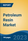 Petroleum Resin Market - Global Industry Size, Share, Trends Opportunity, and Forecast 2018-2028- Product Image