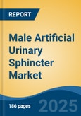 Male Artificial Urinary Sphincter Market - Global Industry Size, Share, Trends Opportunity, and Forecast 2018-2028- Product Image