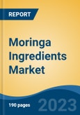 Moringa Ingredients Market - Global Industry Size, Share, Trends Opportunity, and Forecast 2018-2028- Product Image