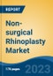 Non-surgical Rhinoplasty Market - Global Industry Size, Share, Trends Opportunity, and Forecast 2018-2028 - Product Image