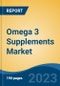 Omega 3 Supplements Market - Global Industry Size, Share, Trends Opportunity, and Forecast 2018-2028 - Product Image