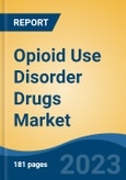 Opioid Use Disorder Drugs Market - Global Industry Size, Share, Trends Opportunity, and Forecast 2018-2028- Product Image
