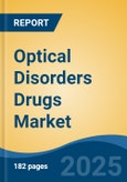 Optical Disorders Drugs Market - Global Industry Size, Share, Trends Opportunity, and Forecast 2018-2028- Product Image