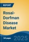 Rosai-Dorfman Disease Market - Global Industry Size, Share, Trends Opportunity, and Forecast 2018-2028 - Product Thumbnail Image