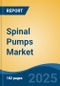 Spinal Pumps Market - Global Industry Size, Share, Trends Opportunity, and Forecast 2018-2028 - Product Image