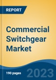 Commercial Switchgear Market - Global Industry Size, Share, Trends Opportunity, and Forecast 2018-2028- Product Image