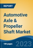 Automotive Axle & Propeller Shaft Market - Global Industry Size, Share, Trends Opportunity, and Forecast 2018-2028- Product Image