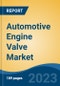 Automotive Engine Valve Market - Global Industry Size, Share, Trends Opportunity, and Forecast 2018-2028 - Product Image