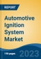 Automotive Ignition System Market - Global Industry Size, Share, Trends Opportunity, and Forecast 2018-2028 - Product Image