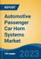 Automotive Passenger Car Horn Systems Market - Global Industry Size, Share, Trends Opportunity, and Forecast 2018-2028 - Product Thumbnail Image