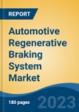 Automotive Regenerative Braking System Market - Global Industry Size, Share, Trends Opportunity, and Forecast 2018-2028- Product Image