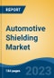 Automotive Shielding Market - Global Industry Size, Share, Trends Opportunity, and Forecast 2018-2028 - Product Image