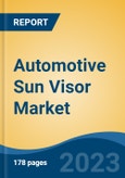 Automotive Sun Visor Market - Global Industry Size, Share, Trends Opportunity, and Forecast 2018-2028- Product Image