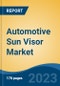Automotive Sun Visor Market - Global Industry Size, Share, Trends Opportunity, and Forecast 2018-2028 - Product Image