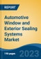 Automotive Window and Exterior Sealing Systems Market - Global Industry Size, Share, Trends Opportunity, and Forecast 2018-2028 - Product Image