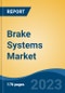 Brake Systems Market - Global Industry Size, Share, Trends Opportunity, and Forecast 2018-2028 - Product Image