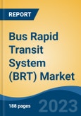 Bus Rapid Transit System (BRT) Market - Global Industry Size, Share, Trends Opportunity, and Forecast 2018-2028- Product Image