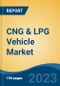 CNG & LPG Vehicle Market - Global Industry Size, Share, Trends Opportunity, and Forecast 2018-2028 - Product Image
