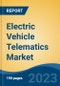 Electric Vehicle Telematics Market - Global Industry Size, Share, Trends Opportunity, and Forecast 2018-2028 - Product Thumbnail Image