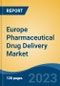 Europe Pharmaceutical Drug Delivery Market, Competition, Forecast & Opportunities, 2018-2028 - Product Thumbnail Image