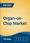 Organ-on-Chip Market - Global Industry Size, Share, Trends Opportunity, and Forecast 2018-2028 - Product Image