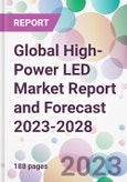 Global High-Power LED Market Report and Forecast 2023-2028- Product Image