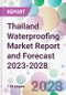 Thailand Waterproofing Market Report and Forecast 2023-2028 - Product Image