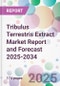 Tribulus Terrestris Extract Market Report and Forecast 2025-2034 - Product Thumbnail Image