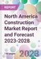 North America Construction Market Report and Forecast 2023-2028 - Product Thumbnail Image