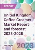 United Kingdom Coffee Creamer Market Report and forecast 2023-2028- Product Image