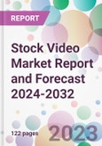 Stock Video Market Report and Forecast 2024-2032- Product Image