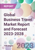 Global Business Travel Market Report and Forecast 2023-2028- Product Image