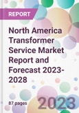 North America Transformer Service Market Report and Forecast 2023-2028- Product Image