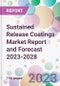 Sustained Release Coatings Market Report and Forecast 2023-2028 - Product Thumbnail Image