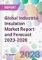 Global Industrial Insulation Market Report and Forecast 2023-2028 - Product Image