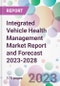 Integrated Vehicle Health Management Market Report and Forecast 2023-2028 - Product Image