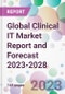 Global Clinical IT Market Report and Forecast 2023-2028 - Product Thumbnail Image