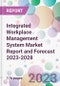 Integrated Workplace Management System Market Report and Forecast 2023-2028 - Product Thumbnail Image